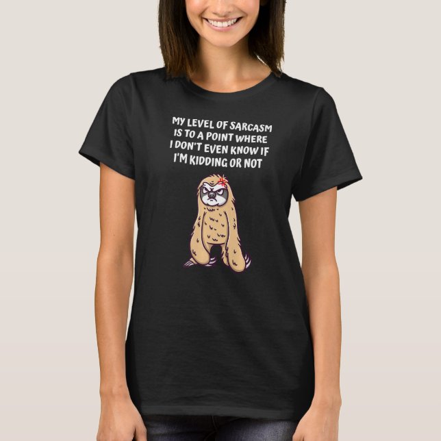 Ich weiß nicht, ob ich kidde oder nicht lustig sar T-Shirt (Vorderseite)