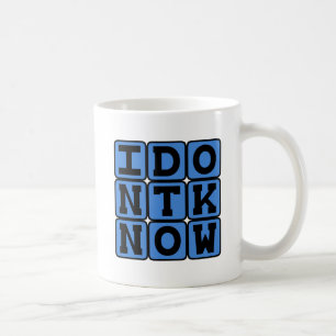 Ich weiß nicht, Unwissenheit Tasse