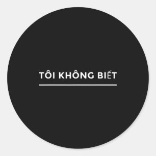 Ich weiß nicht Vietnamesisch Sprachschüler Lustig Runder Aufkleber