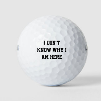 Ich weiß nicht, warum ich hier Golf spiele Golfball