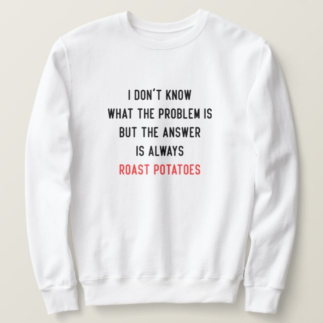 Ich weiß nicht, was das Problem ist Sweatshirt (Design vorne)