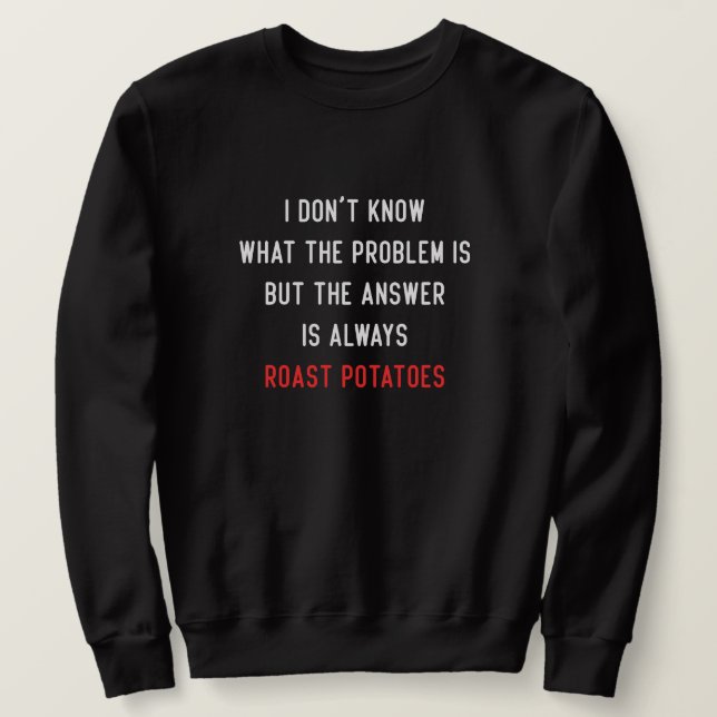 Ich weiß nicht, was das Problem ist Sweatshirt (Design vorne)