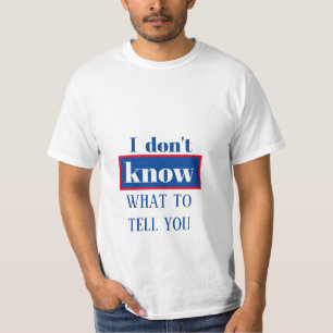 ICH WEISS NICHT, WAS ICH IHNEN T - Shirt SAGEN SOL