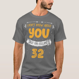Ich weiß nicht, wie es dir geht, aber ich fühle mi T-Shirt