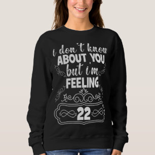 Ich weiß nicht, wie es Ihnen geht, aber ich bin Ge Sweatshirt