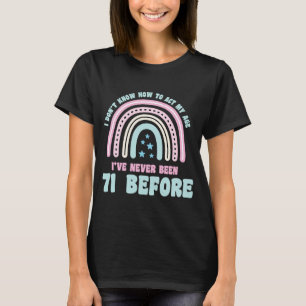 Ich weiß nicht, wie ich mein Alter 71. Boho Regenb T-Shirt