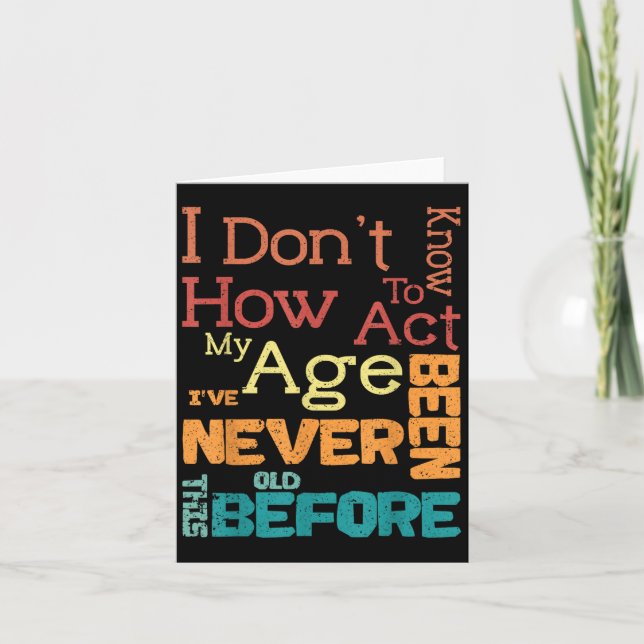 Ich weiß nicht, wie ich meinen alten, sonnigen Geb Karte (Vorderseite)