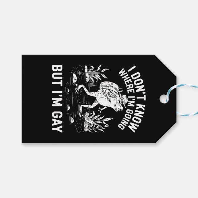 Ich weiß nicht, wo ich hingehe, aber ich bin Gay F Geschenkanhänger (Vorderseite (Horizontal))