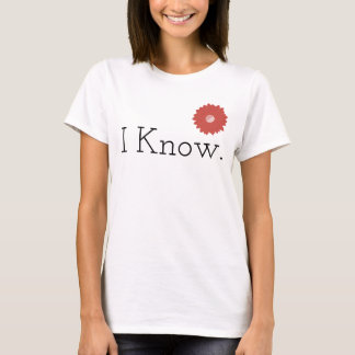 Ich weiß T-Shirt