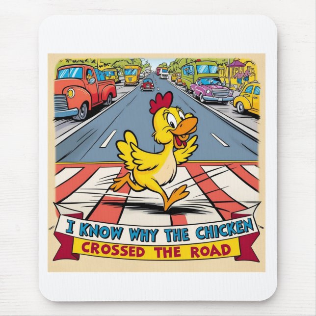 Ich weiß, warum das Huhn die Straße überquerte Mousepad (Vorne)