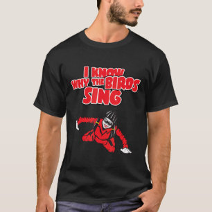 Ich weiß, warum die Vögel Skydiving singen T-Shirt