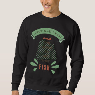 Ich weiß, was ich Gewollt habe, und ich bekomme di Sweatshirt