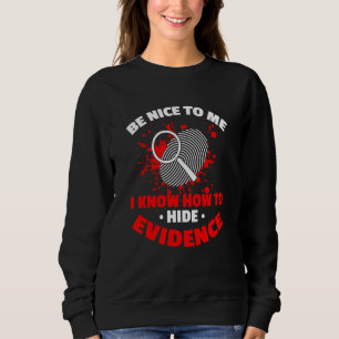 Ich weiß, wie man Beweise am Tatort der Forensik S Sweatshirt