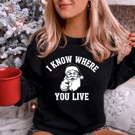 Ich weiß, wo du wohnst Lustiger Weihnachtsmann Sweatshirt