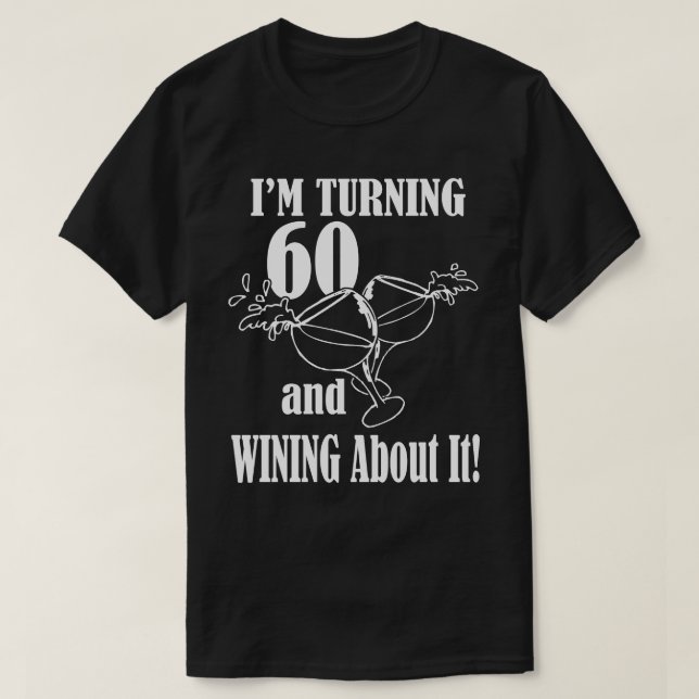 Ich wende 60 und winne darüber! T-Shirt (Design vorne)
