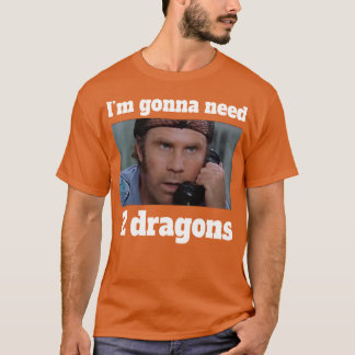Ich werde 2 Drachen brauchen T-Shirt