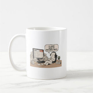 Ich werde antworten, wenn ich emotional bereit bin kaffeetasse