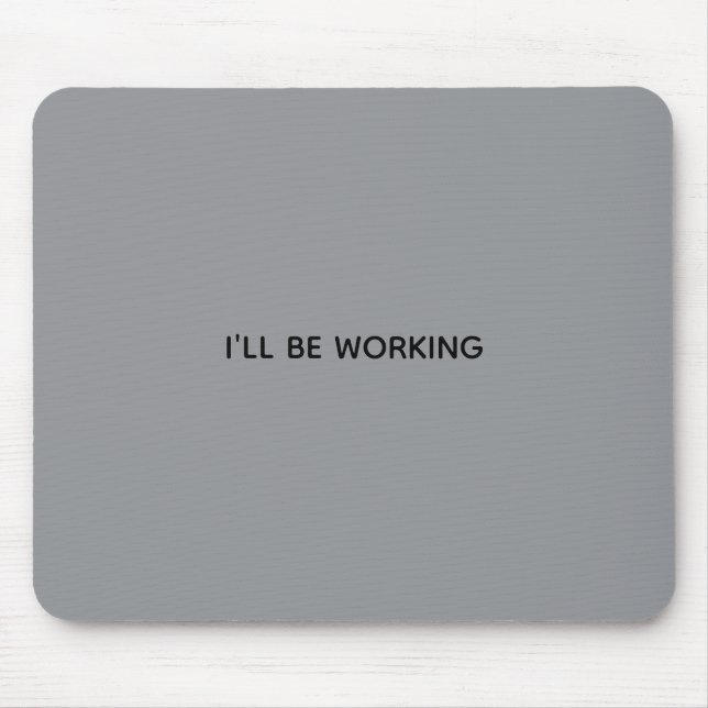 ICH WERDE ARBEITEN  MOUSEPAD (Vorne)