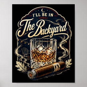 Ich werde auf der hinteren Veranda sein Zigarre Hi Poster