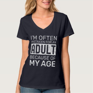 Ich werde aufgrund meines Alters oft für einen Erw T-Shirt