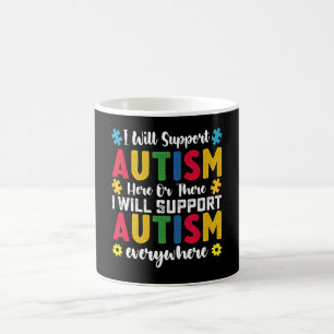 Ich werde Autismus hier oder dort unterstützen Aut Kaffeetasse