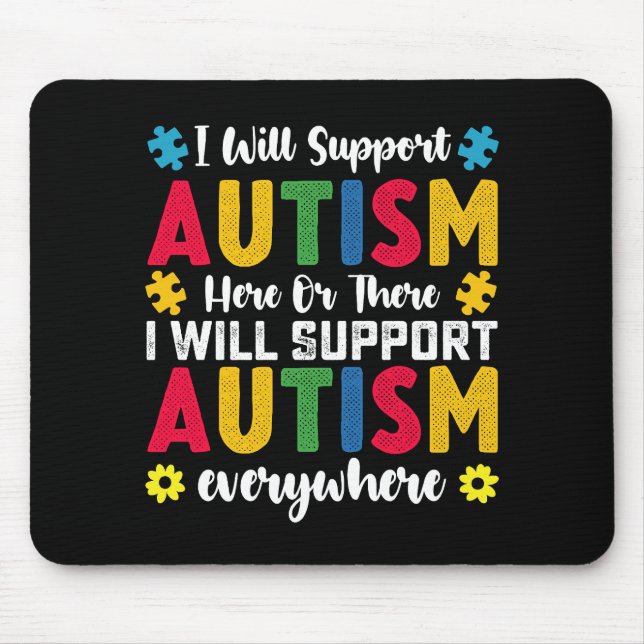 Ich werde Autismus hier oder dort unterstützen Aut Mousepad (Vorne)