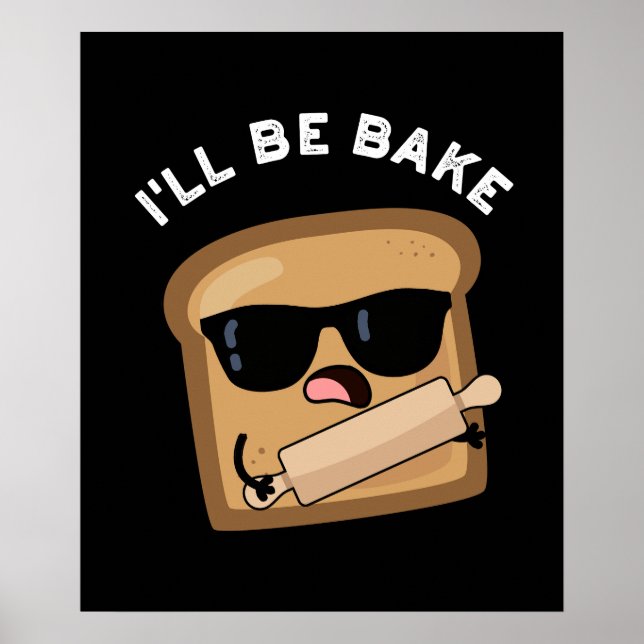 Ich werde backen Funny Bread Film Pun Dark BG Poster (Vorne)