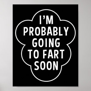 Ich werde bald furzen Lustiger Spruch Humor Furz-W Poster