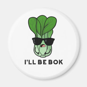 Ich werde Bok Funny Veggie Bok Choy Pun Magnet