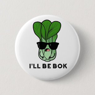 Ich werde Bok Funny Veggie Film Pun Button