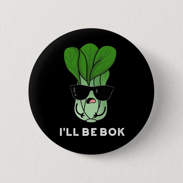 Ich werde Bok Funny Veggie Film Pun Dark BG Button (Vorderseite)
