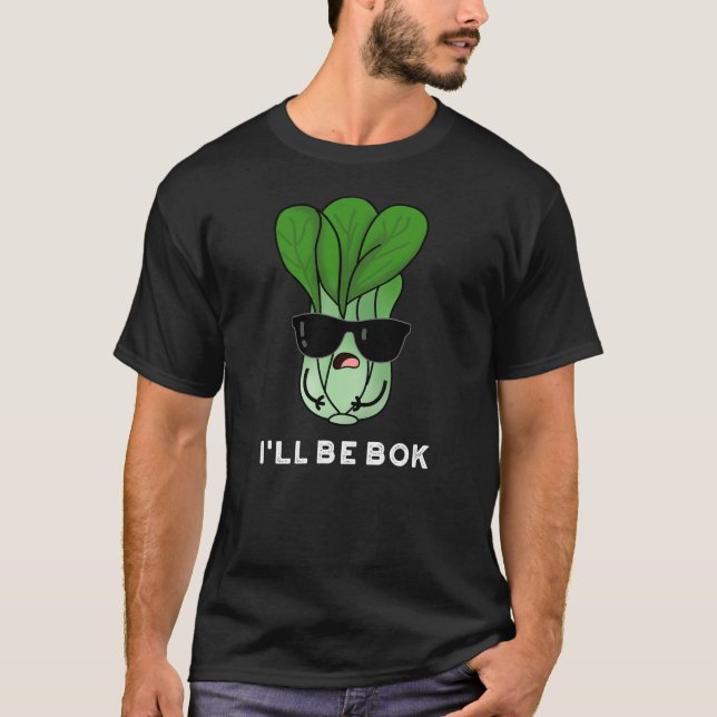 Ich werde Bok Funny Veggie Film Pun Dark BG T-Shirt (Vorderseite)