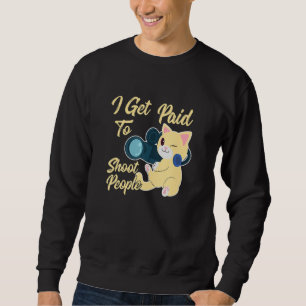 Ich werde dafür bezahlt, Menschen zu fotografieren Sweatshirt