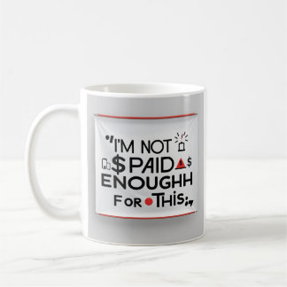 Ich werde dafür nicht genug bezahlt – Lustiger Arb Kaffeetasse