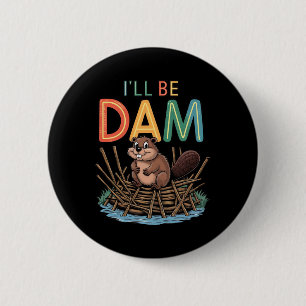 Ich werde Dam Funny Beaver Sticker sein Button
