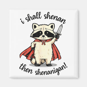 Ich werde dann Shenanigan Süße Quest Waschbär  Magnet