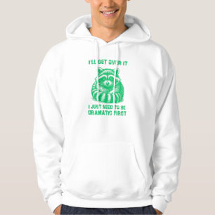 Ich werde darüber hinwegkommen, ich muss erst dram hoodie