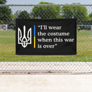 Ich werde das Kostüm tragen, wenn dieser Krieg vor Banner