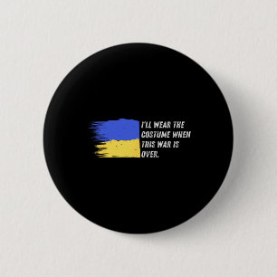 Ich werde das Kostüm tragen, wenn dieser Krieg vor Button