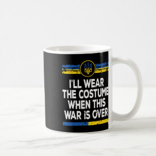 Ich werde das Kostüm tragen, wenn dieser Krieg vor Kaffeetasse