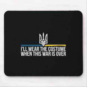 Ich werde das Kostüm tragen, wenn dieser Krieg vor Mousepad