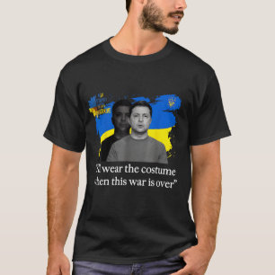 "Ich werde das Kostüm tragen" Zelensky T-Shirt   U
