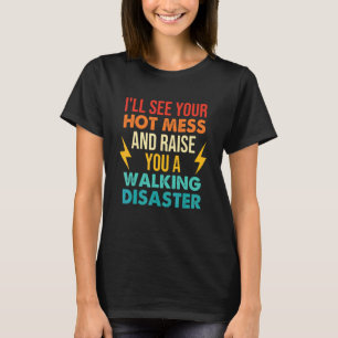 Ich werde dein heißes Chaos sehen und dir ein wand T-Shirt