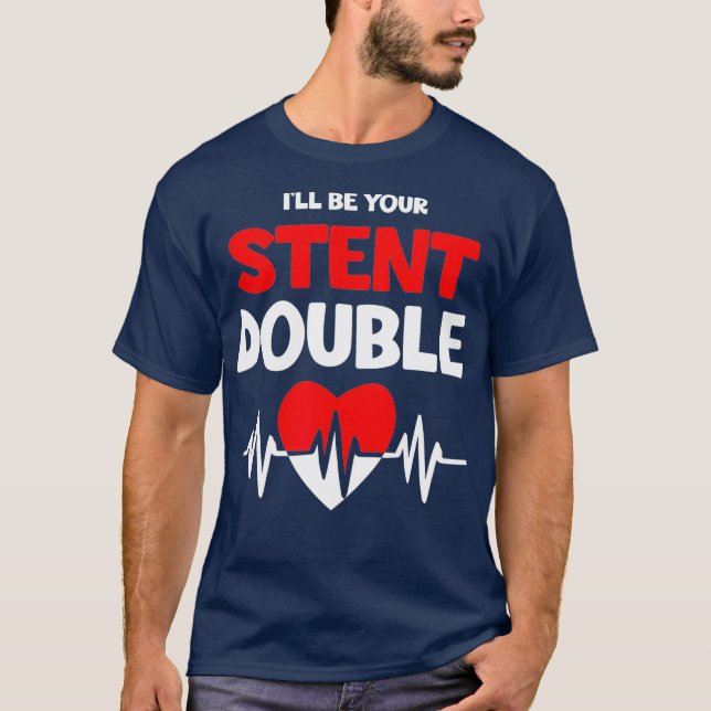 Ich werde dein Stent-Double-Heart-Spezialist sein T-Shirt (Vorderseite)