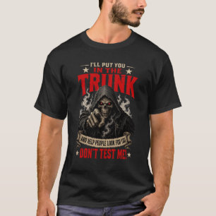 Ich_werde deinen Kofferraum Grimmiger Sensenmann-S T-Shirt