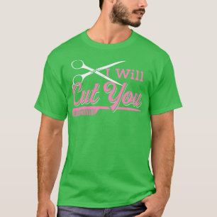 Ich werde den Friseursalon für Frauen kürzen T-Shirt