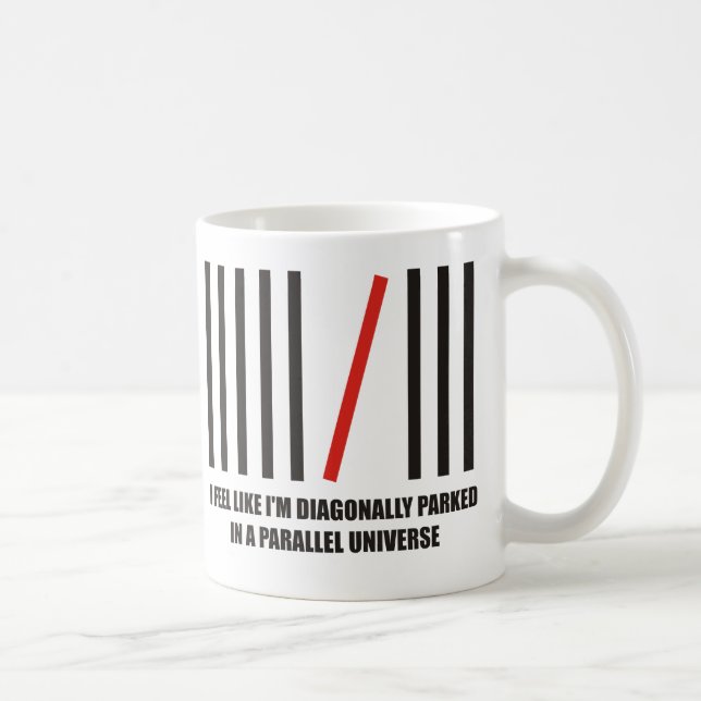 Ich werde diagonal in einem parallelen Universum Kaffeetasse (Rechts)
