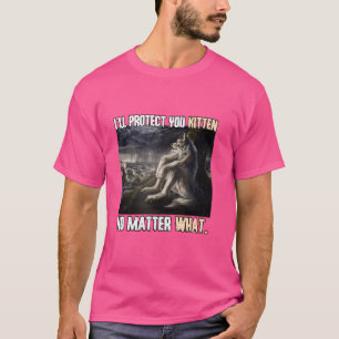 Ich werde dich beschützen Kätzchen Lustiger Alpha- T-Shirt