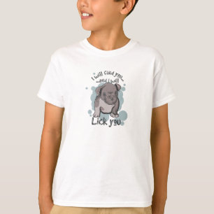 Ich werde dich finden und dich ablecken T-Shirt