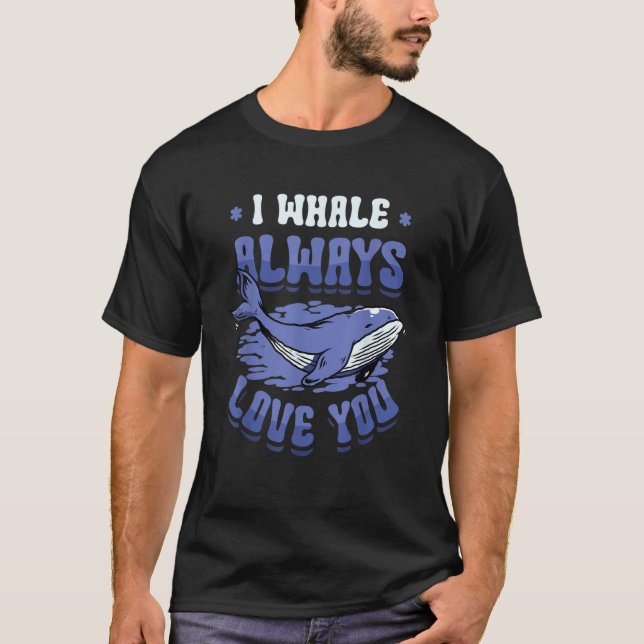 Ich werde dich immer lieben Blauwal T-Shirt (Vorderseite)